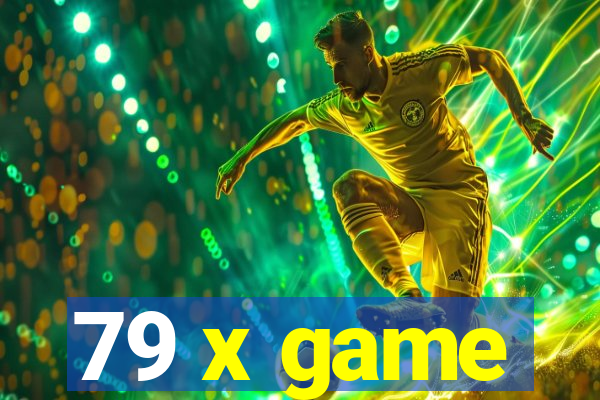 79 x game
